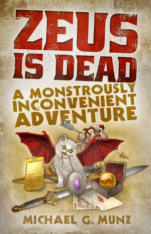 [Zeus is Dead 01] • Zeus Is Dead · A Monstrously Inconvenient Adventure